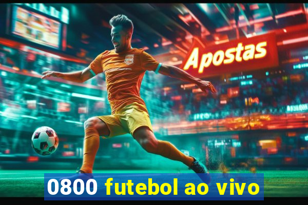 0800 futebol ao vivo